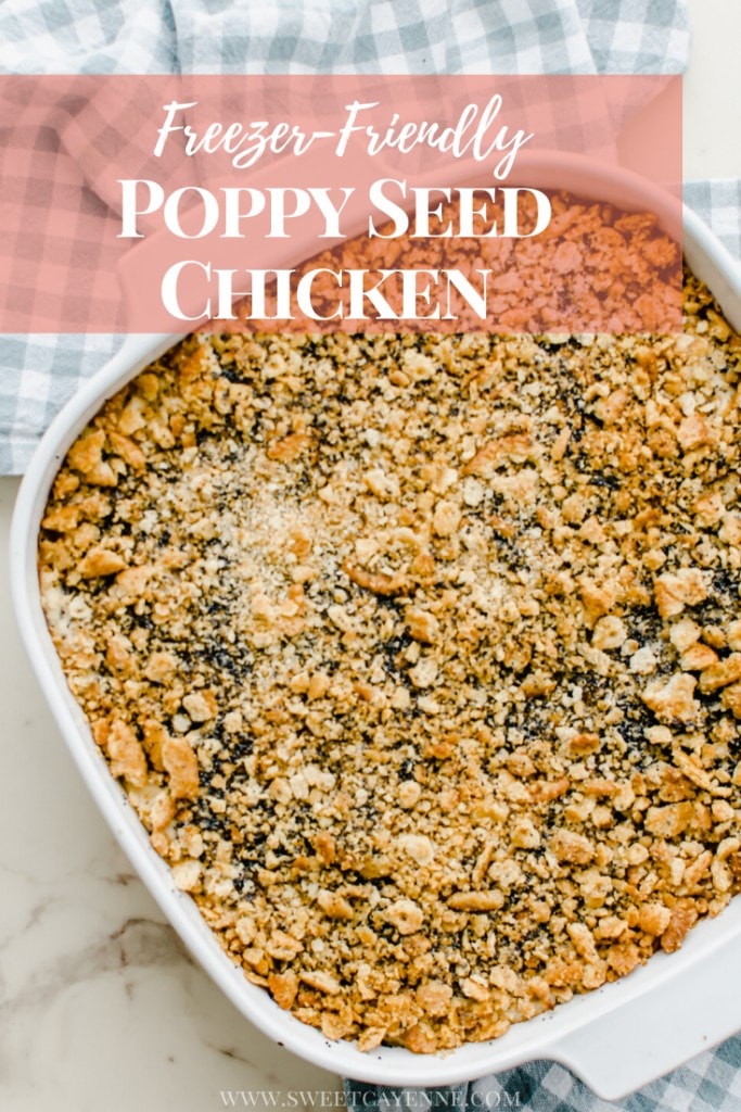 FreezerFriendly Poppy Seed Chicken Casserole Sweet Cayenne