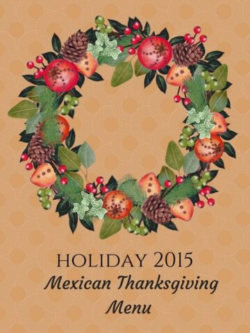 If you are up for a little fun experimentation and love Mexican food, this Thanksgiving menu is for you! The dishes are so good they may just become seasonal family favorites!
